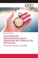 Investigación Hermenéutica de la Viabilidad del Sistema de Pensiones