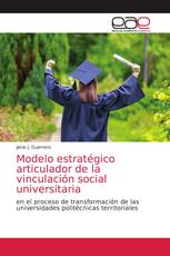 Modelo estratégico articulador de la vinculación social universitaria