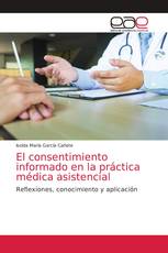 El consentimiento informado en la práctica médica asistencial