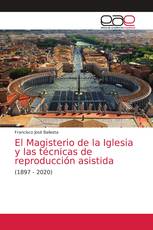 El Magisterio de la Iglesia y las técnicas de reproducción asistida