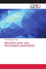 Apuntes para una tecnología postdigital