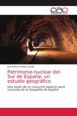 Patrimonio nuclear del Sur de España: un estudio geográfico
