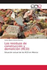 Los residuos de construcción y demolición (RCD)