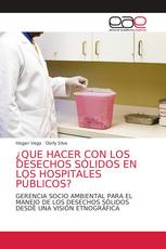 ¿QUE HACER CON LOS DESECHOS SÓLIDOS EN LOS HOSPITALES PÚBLICOS?