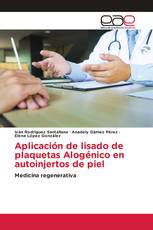 Aplicación de lisado de plaquetas Alogénico en autoinjertos de piel