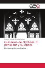 Guillermo de Ockham. El pensador y su época