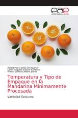 Temperatura y Tipo de Empaque en la Mandarina Mínimamente Procesada