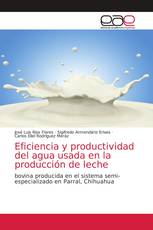 Eficiencia y productividad del agua usada en la producción de leche