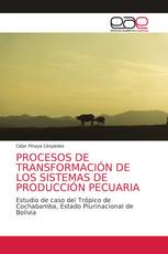 PROCESOS DE TRANSFORMACIÓN DE LOS SISTEMAS DE PRODUCCIÓN PECUARIA