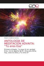 ANTOLOGÍA DE MEDITACIÓN ADVAITA: “Tú eres Eso”
