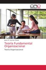 Teoría Fundamental Organizacional