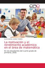 La motivación y el rendimiento académico en el área de matemática