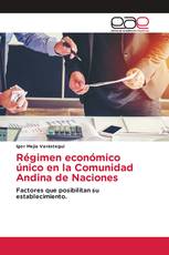 Régimen económico único en la Comunidad Andina de Naciones