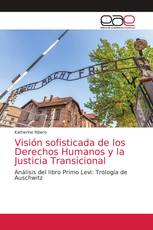 Visión sofisticada de los Derechos Humanos y la Justicia Transicional