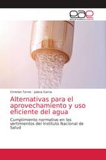 Alternativas para el aprovechamiento y uso eficiente del agua