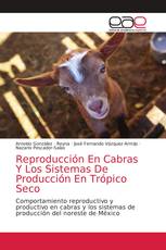 Reproducción En Cabras Y Los Sistemas De Producción En Trópico Seco