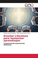 Enseñar Literatura para humanizar aprendizajes