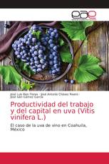 Productividad del trabajo y del capital en uva (Vitis vinifera L.)
