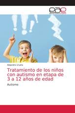 Tratamiento de los niños con autismo en etapa de 3 a 12 años de edad