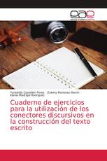 Cuaderno de ejercicios para la utilización de los conectores discursivos en la construcción del texto escrito