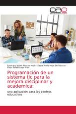 Programación de un sistema tic para la mejora disciplinar y academica: