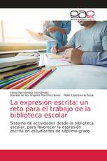 La expresión escrita: un reto para el trabajo de la biblioteca escolar