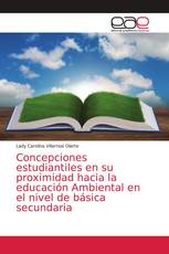 Concepciones estudiantiles en su proximidad hacia la educación Ambiental en el nivel de básica secundaria