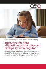Intervención para alfabetizar a una niña con rezago en aula regular