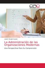 La Administración de las Organizaciones Modernas