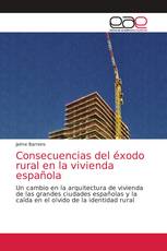 Consecuencias del éxodo rural en la vivienda española