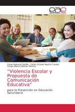 “Violencia Escolar y Propuesta de Comunicación Educativa”