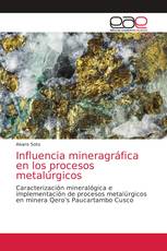 Influencia mineragráfica en los procesos metalúrgicos