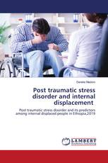 Post traumatic stress disorder and internal displacement