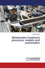Wastewater treatment processes, models and automation