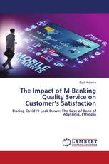The Impact of M-Banking Quality Service on Customer’s Satisfaction