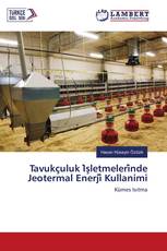 Tavukçuluk İşletmeleri̇nde Jeotermal Enerji̇ Kullanimi