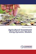 Agricultural Investment Using Dynamic Models