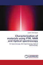 Characterization of materials using FTIR, NMR and Optical spectroscopy