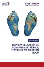 DEPREM FELAKETİNDE SORUMLULUK BİLİNCİ, TEVEKKÜL VE KADERİN ROLÜ