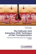 The Follicular Unit Extraction (FUE) Technique of Hair Transplantation