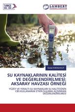 SU KAYNAKLARININ KALİTESİ VE DEĞERLENDİRİLMESİ: AKSARAY HAVZASI ÖRNEĞİ