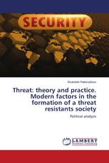 Threat: theory and practice. Modern factors in the formation of a threat resistants society