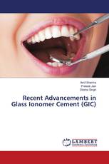 Recent Advancements in Glass Ionomer Cement (GIC)