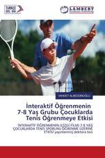 İnteraktif Öğrenmenin 7-8 Yaş Grubu Çocuklarda Tenis Öğrenmeye Etkisi