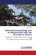 Reformed Ecclesiology and its Relationship with the Churches in Burma