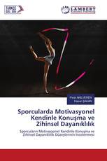 Sporcularda Motivasyonel Kendinle Konuşma ve Zihinsel Dayanıklılık