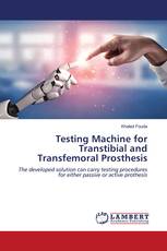 Testing Machine for Transtibial and Transfemoral Prosthesis