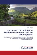 The in vitro techniques: A Nutritive Evaluation Tool for Shrub Species