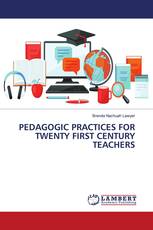 PEDAGOGIC PRACTICES FOR TWENTY FIRST CENTURY TEACHERS