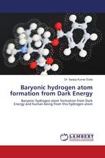 Baryonic hydrogen atom formation from Dark Energy
